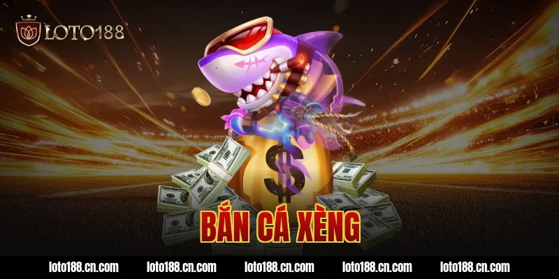 bắn cá xèng